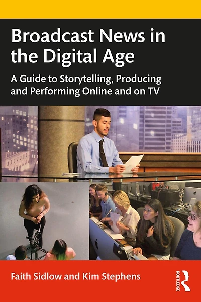 Broadcast News the Digital Age: A Guide to Reporting, Producing and Anchoring Online on TV