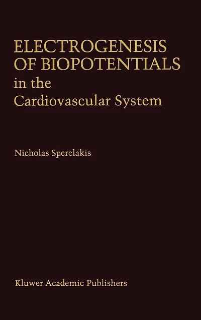Electrogenesis of Biopotentials the Cardiovascular System: System