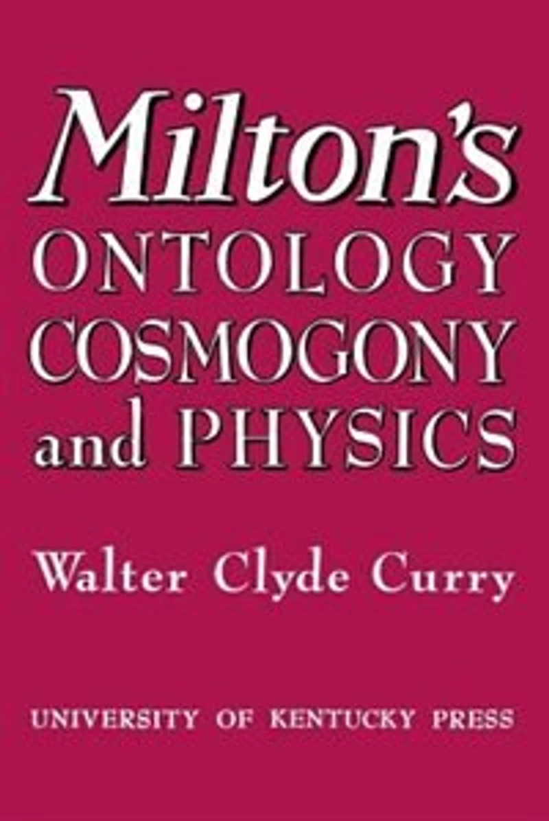 Milton's Ontology, Cosmogony, And Physics