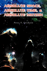 Absolute Space, Time, & Motion