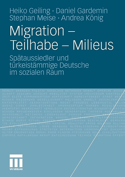 Migration - Teilhabe - Milieus: Spätaussiedler und türkeistämmige Deutsche im sozialen Raum
