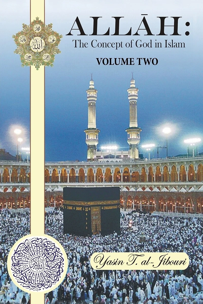 Allah: The Concept Of God Islam: Volume Two