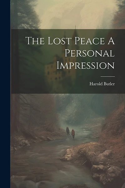 The Lost Peace A Personal Impression