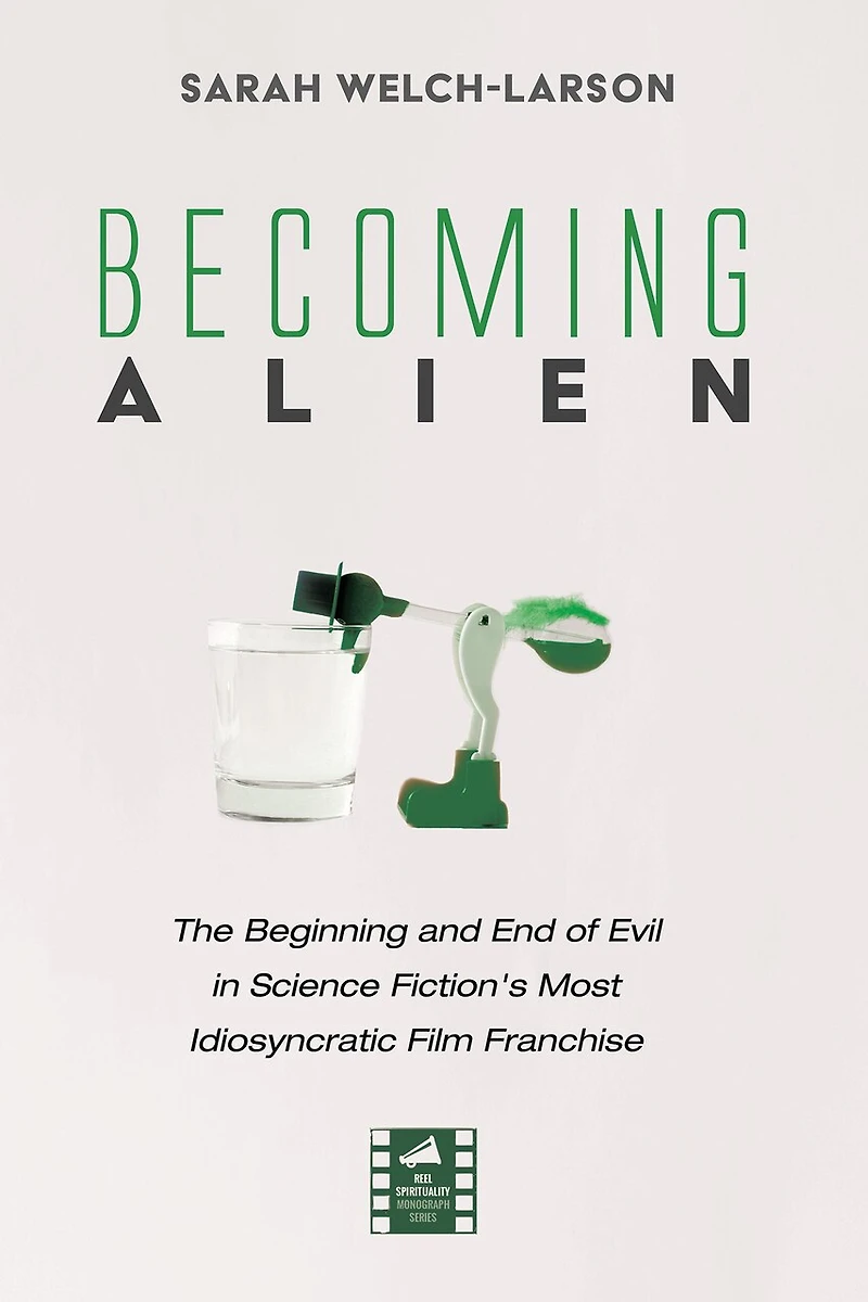 Becoming Alien: The Beginning and End of Evil Science Fiction's Most Idiosyncratic Film Franchise