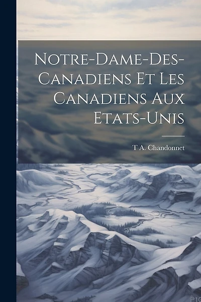 Notre-Dame-des-Canadiens et les Canadiens aux Etats-Unis
