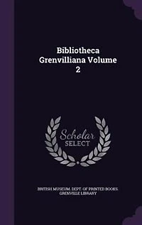 Bibliotheca Grenvilliana Volume 2