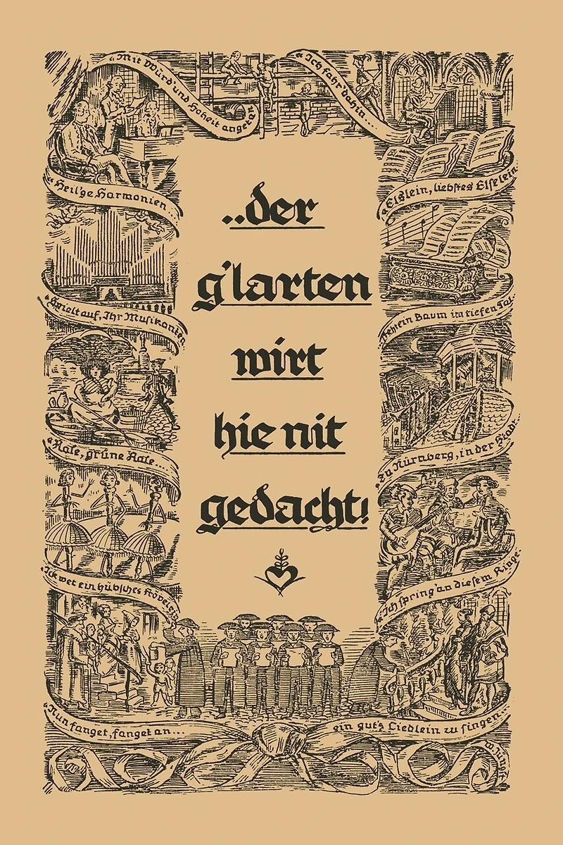 ... Der G´larten Wirt Hie Nit Gedacht!