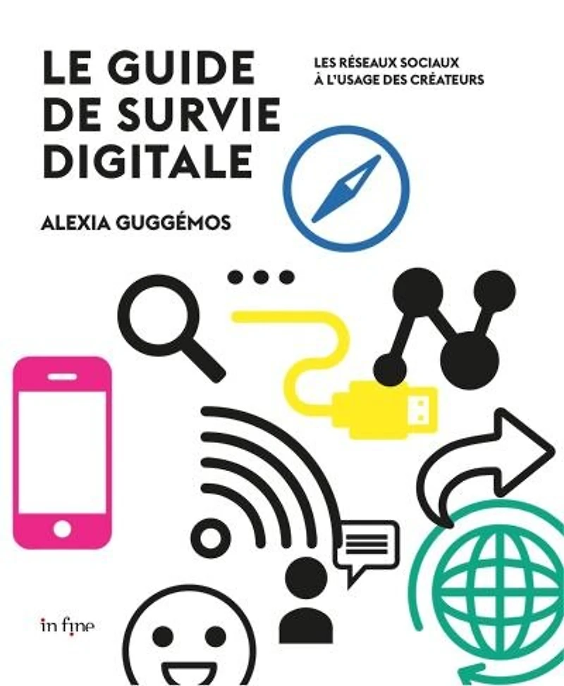 Le guide de survie digitale : les réseaux sociaux à l'usage des créateurs: les réseaux sociaux à l'usage des créateurs