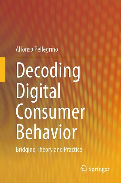 Decoding Digital Consumer Behavior: Bridging Theory and Practice