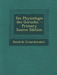 Die Physiologie des Geruchs.