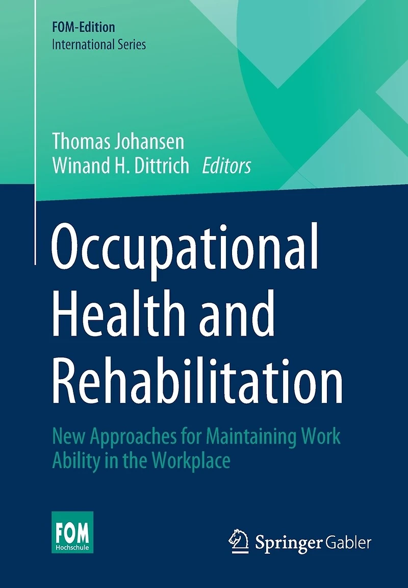 Occupational Health and Rehabilitation: New Approaches for Maintaining Work Ability the Workplace