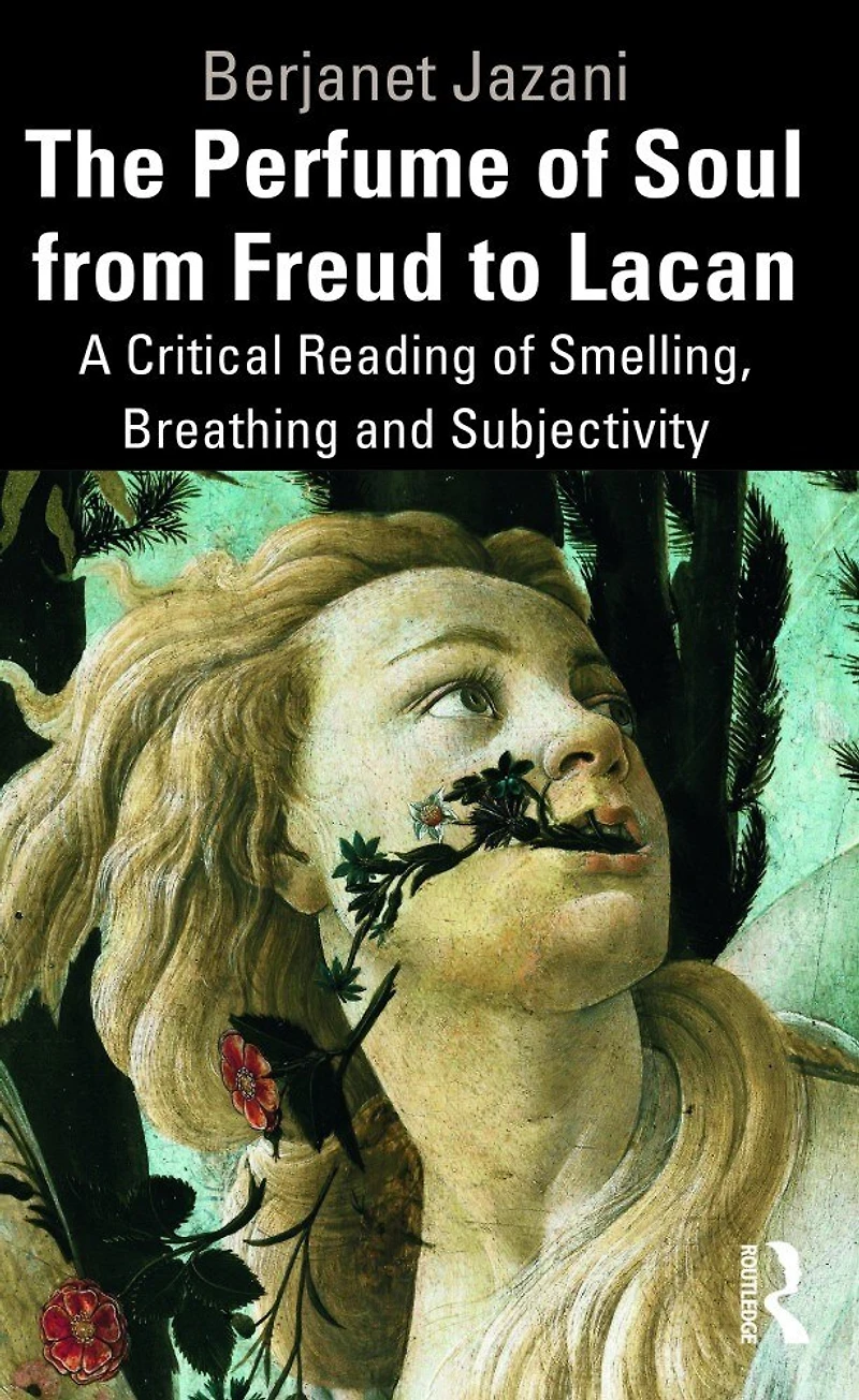 The Perfume of Soul from Freud to Lacan: A Critical Reading Smelling, Breathing and Subjectivity