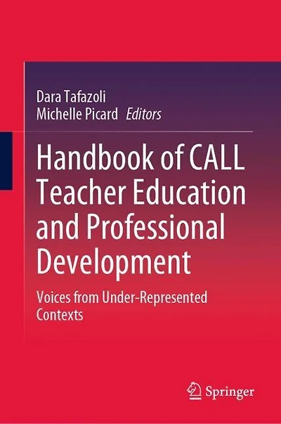 Handbook of CALL Teacher Education and Professional Development: Voices from Under-Represented Contexts