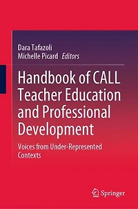 Handbook of CALL Teacher Education and Professional Development: Voices from Under-Represented Contexts