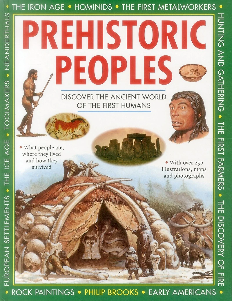 Prehistoric Peoples: Discover The Ancient World Of First Humans