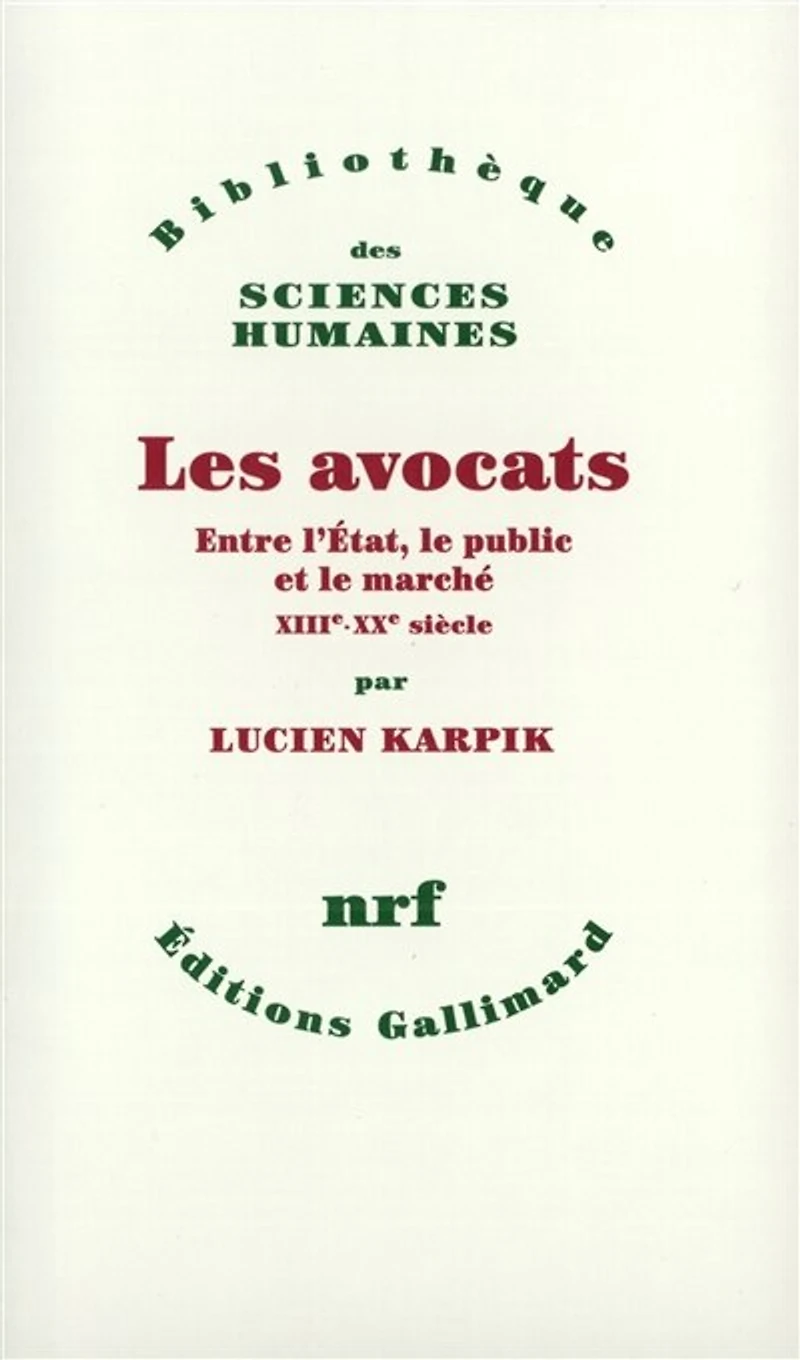 Les avocats entre l'Etat, le public et le marché : XIIIe-XXe siècle: XIIIe-XXe siècle