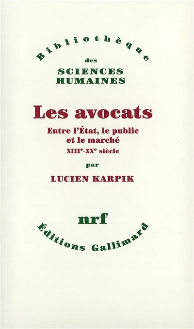 Les avocats entre l'Etat, le public et le marché : XIIIe-XXe siècle: XIIIe-XXe siècle