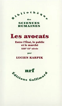 Les avocats entre l'Etat, le public et le marché : XIIIe-XXe siècle: XIIIe-XXe siècle