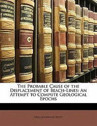 the Probable Cause of Displacement Beach-Lines: An Attempt to Compute Geological Epochs