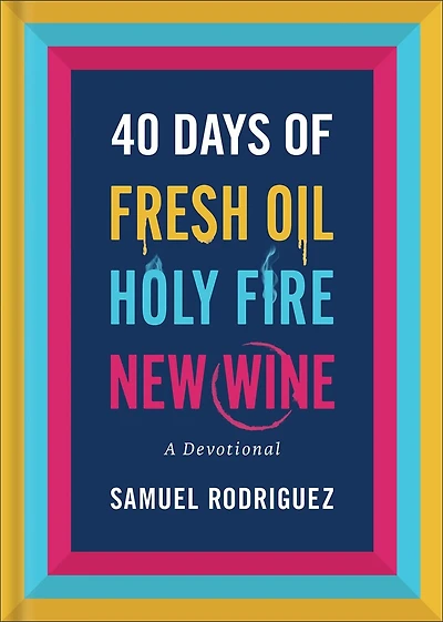40 Days of Fresh Oil, Holy Fire