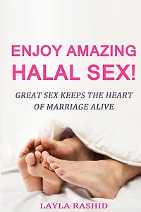 Enjoy Amazing Halal Sex!: Make Her Squirt!