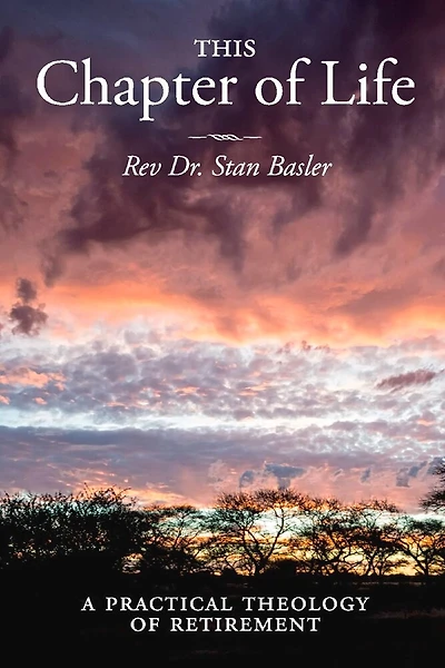 This Chapter of Life: A Practical Theology of Retirement