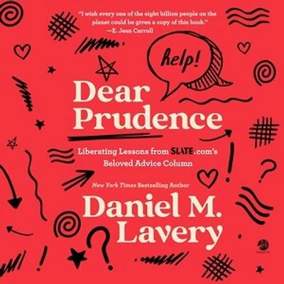 Dear Prudence: Liberating Lessons from Slate.com’s Beloved Advice Column