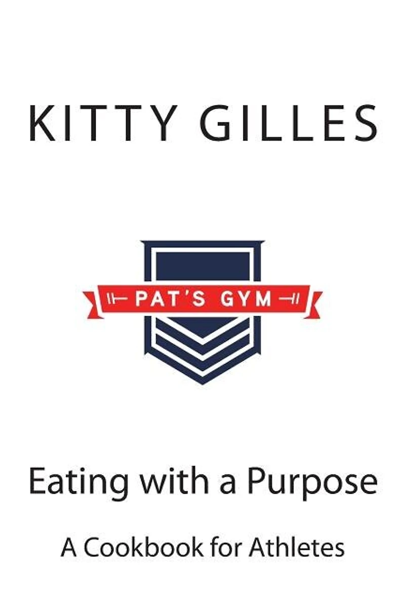 Eating with a Purpose: A Cookbook for Athletes