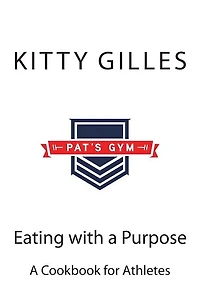 Eating with a Purpose: A Cookbook for Athletes