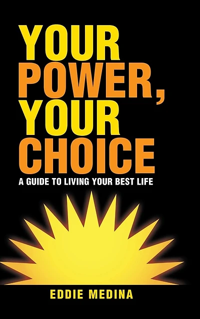 Your Power, Choice: A Guide to Living Best Life