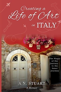 Creating a Life of Art in Italy: The Magic of the Journey - Is the Inner Journey