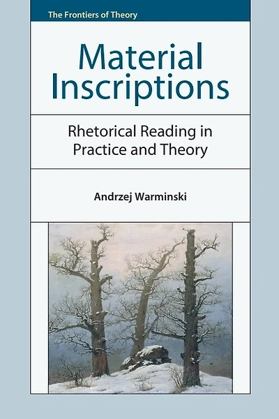 Material Inscriptions: Rhetorical Reading Practice and Theory