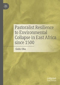 Pastoralist Resilience to Environmental Collapse East Africa since 1500