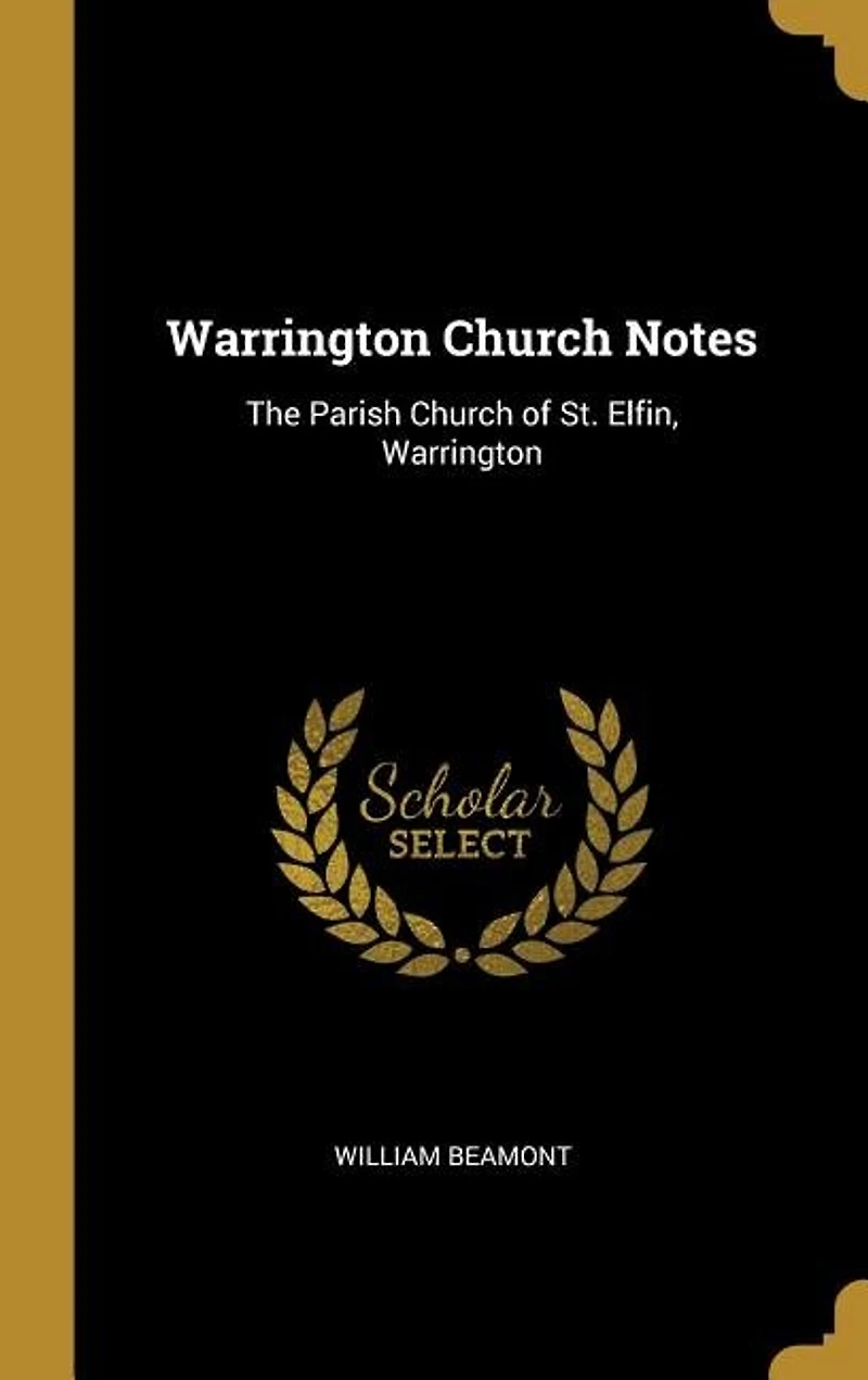 Warrington Church Notes: The Parish of St. Elfin,
