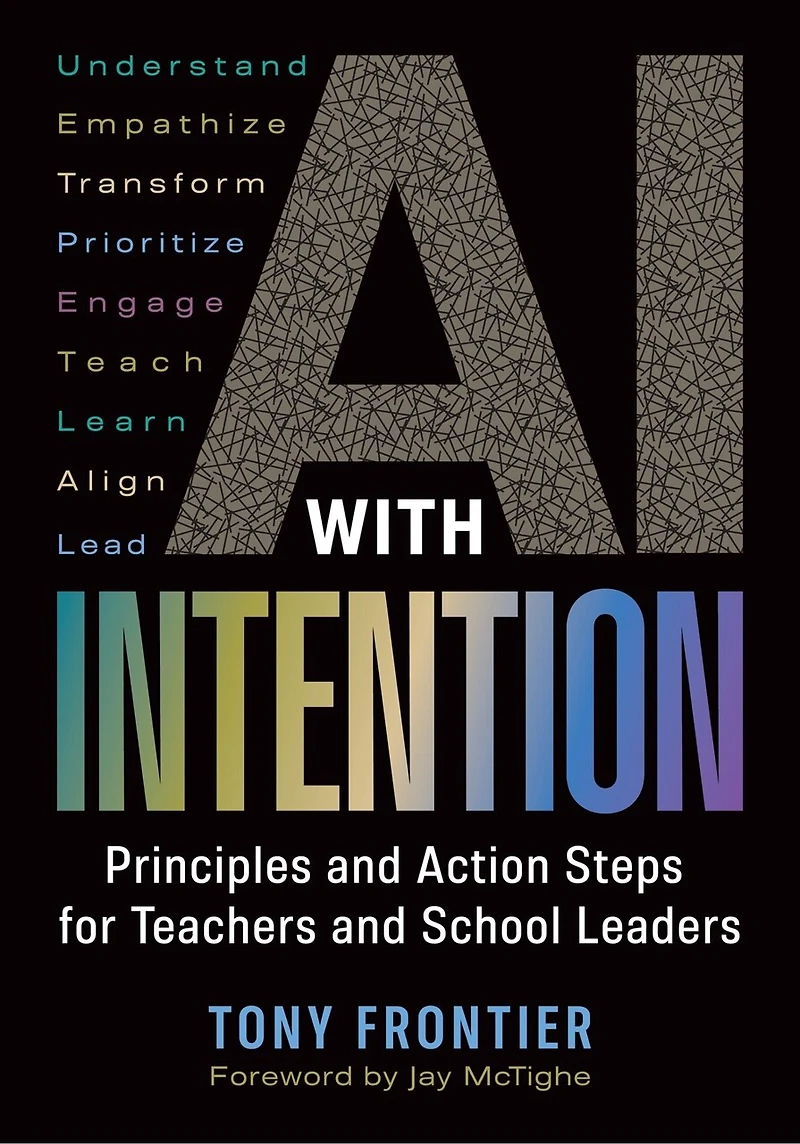 AI with Intention: Principles and Action Steps for Teachers School Leaders