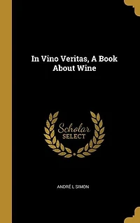 Vino Veritas, A Book About Wine