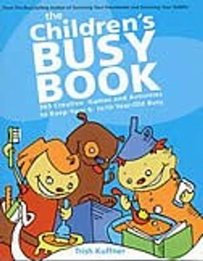 Children's Busy Book 365 Games & Activ: 365 Creative Games and Activities to Keep Your 6 to 10 Year Old Busy