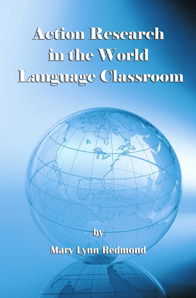 Action Research the World Language Classroom