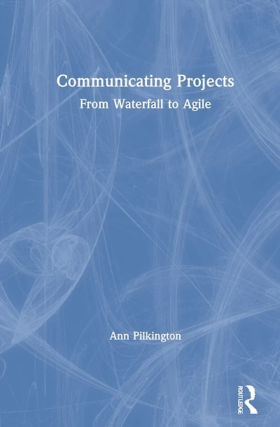 Communicating Projects: From Waterfall To Agile