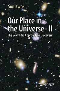 Our Place The Universe - II: Scientific Approach to Discovery