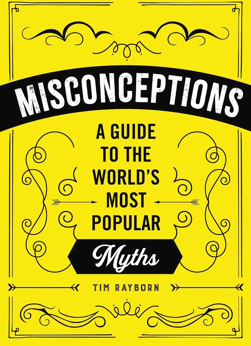 Misconceptions: A Guide To The World's Most Popular Myths