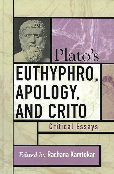 Plato's Euthyphro, Apology, and Crito: Critical Essays