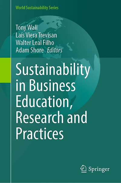 Sustainability Business Education, Research and Practices