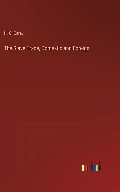 The Slave Trade, Domestic and Foreign