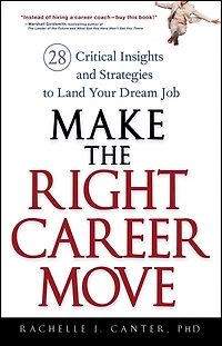 Make the Right Career Move: 28 Critical Insights and Strategies to Land Your Dream Job