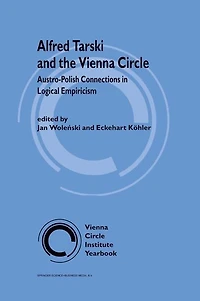 Alfred Tarski and the Vienna Circle: Austro-Polish Connections Logical Empiricism