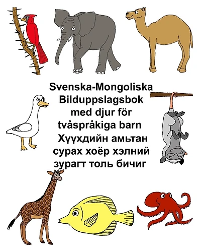 Svenska-Mongoliska Bilduppslagsbok med djur för tvåspråkiga barn