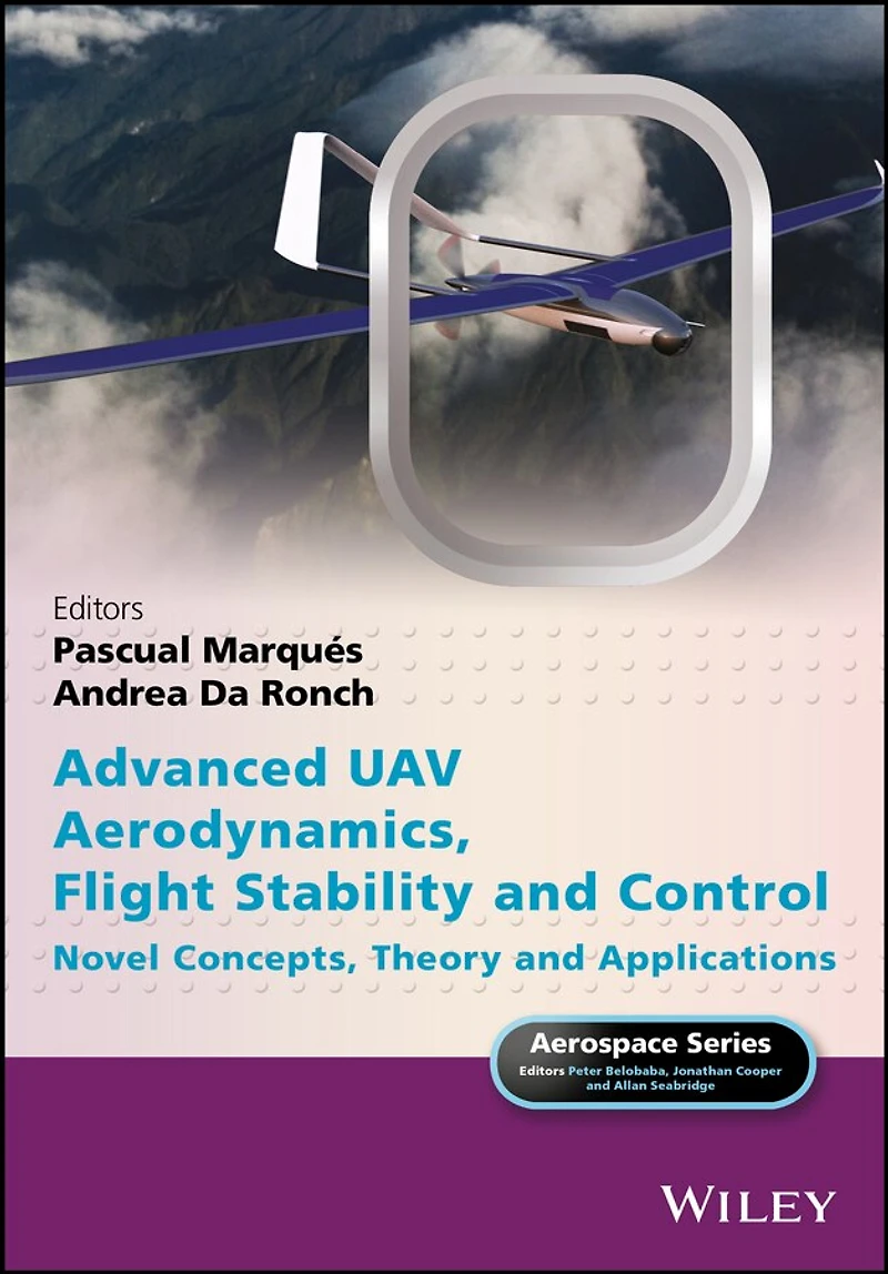 Advanced UAV Aerodynamics, Flight Stability and Control: Novel Concepts, Theory Applications