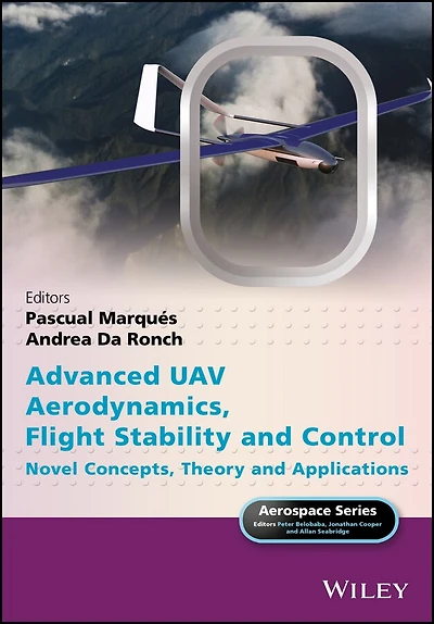 Advanced UAV Aerodynamics, Flight Stability and Control: Novel Concepts, Theory Applications