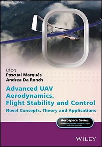 Advanced UAV Aerodynamics, Flight Stability and Control: Novel Concepts, Theory Applications